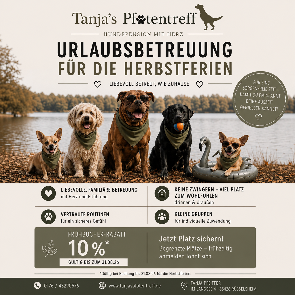Hallo liebe Pfoten-Eltern! Suchst du noch eine liebevolle Tagesbetreuung oder ein gemütliches Wochenendquartier für deine Fellnase? In meiner Hundepension Tanjas Pfotentreff wird dein Vierbeiner nach Strich und Faden verwöhnt! 🐶❤️
🛍️ Großer Hunde-Flohmarkt am Samstag, 15.08. von 11:00 bis 16:00 Uhr!
Komm vorbei zum Stöbern! Wir verkaufen tolles Hundezubehör und es gibt herrlich leckeren Kuchen. 🍰 Das Beste: Der gesamte Kuchen-Erlös wandert direkt in die Leckerlikasse für meine tierischen Gäste! Knuspern für den guten Zweck! 🥰
🍁 10% Frühbucher-Rabatt für die Herbstferien!
Wir planen schon für den Herbst! Wenn du den Urlaub für deinen Schatz bis zum 31.08. fest buchst, schenke ich dir satte 10 % Rabatt auf den Aufenthalt. Schnell sein lohnt sich, die Plätze sind heiß begehrt